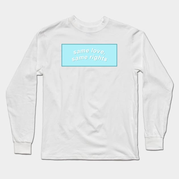 Same Love, Same Rights - Gay Rights Long Sleeve T-Shirt by Football from the Left